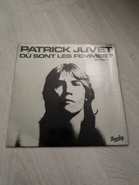Patrick Juvet - Ou sont les femmes ? / Les bleus au coeurs